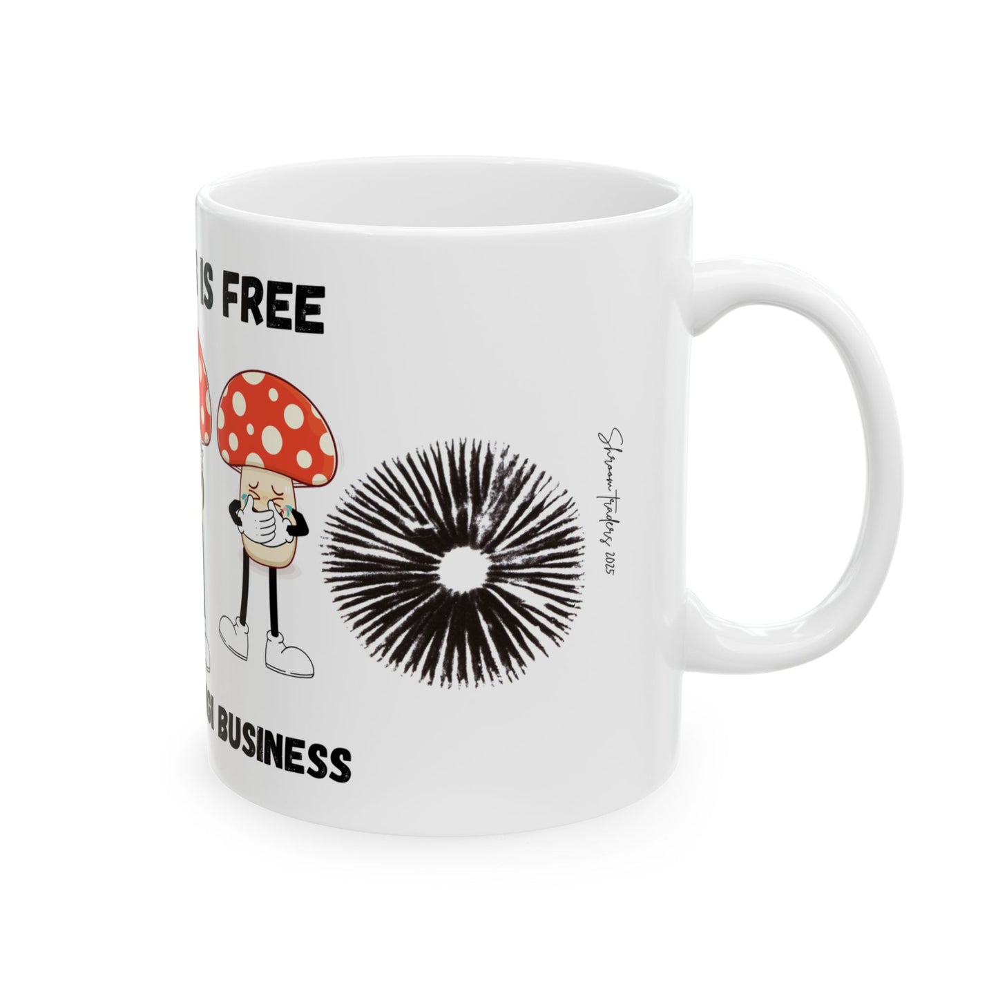 Funny Fungi Coffee Mug - "Happiness is Free, Mind Your Fungi Business" - Perfect Gift for Mushroom Lovers